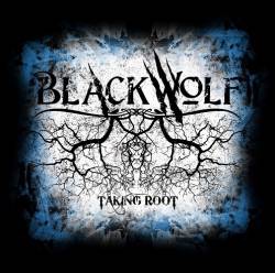 BlackWolf : Taking Root